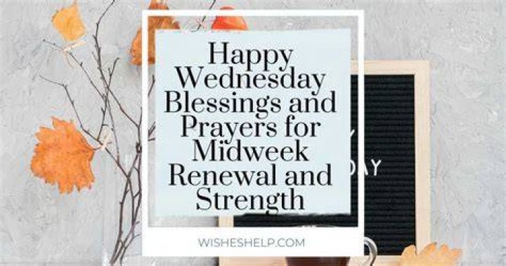 Embracing Wednesday Blessings: A Midweek Renewal